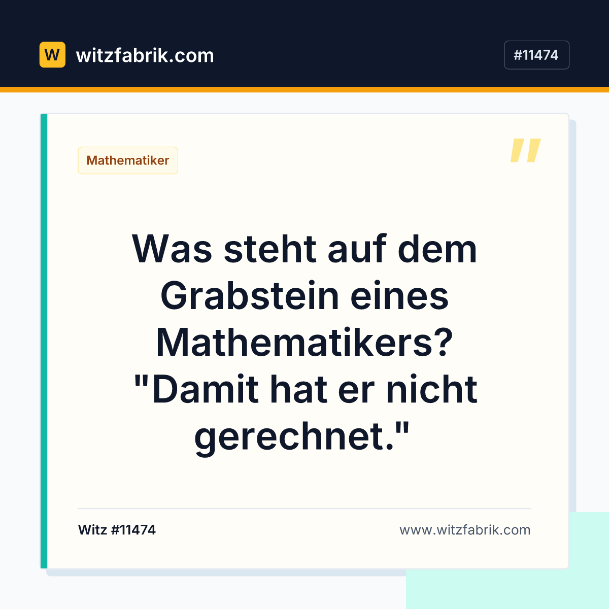 Was steht auf dem Grabstein eines Mathematikers? "Damit hat er nicht gerechnet."