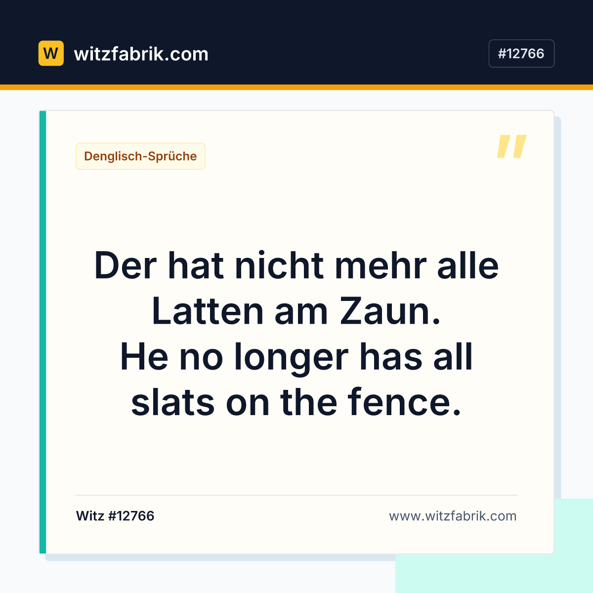 Der hat nicht mehr alle Latten am Zaun. He no longer has all slats on the fence.