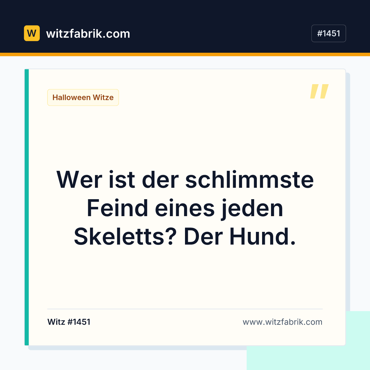 Wer ist der schlimmste Feind eines jeden Skeletts? Der Hund.