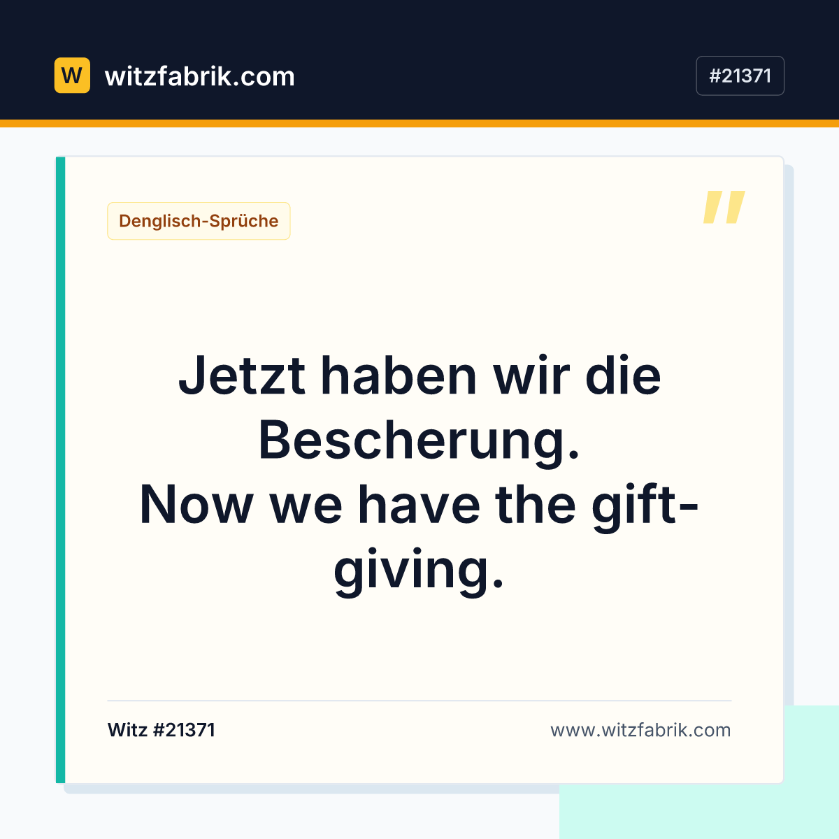 Jetzt haben wir die Bescherung. Now we have the gift-giving.