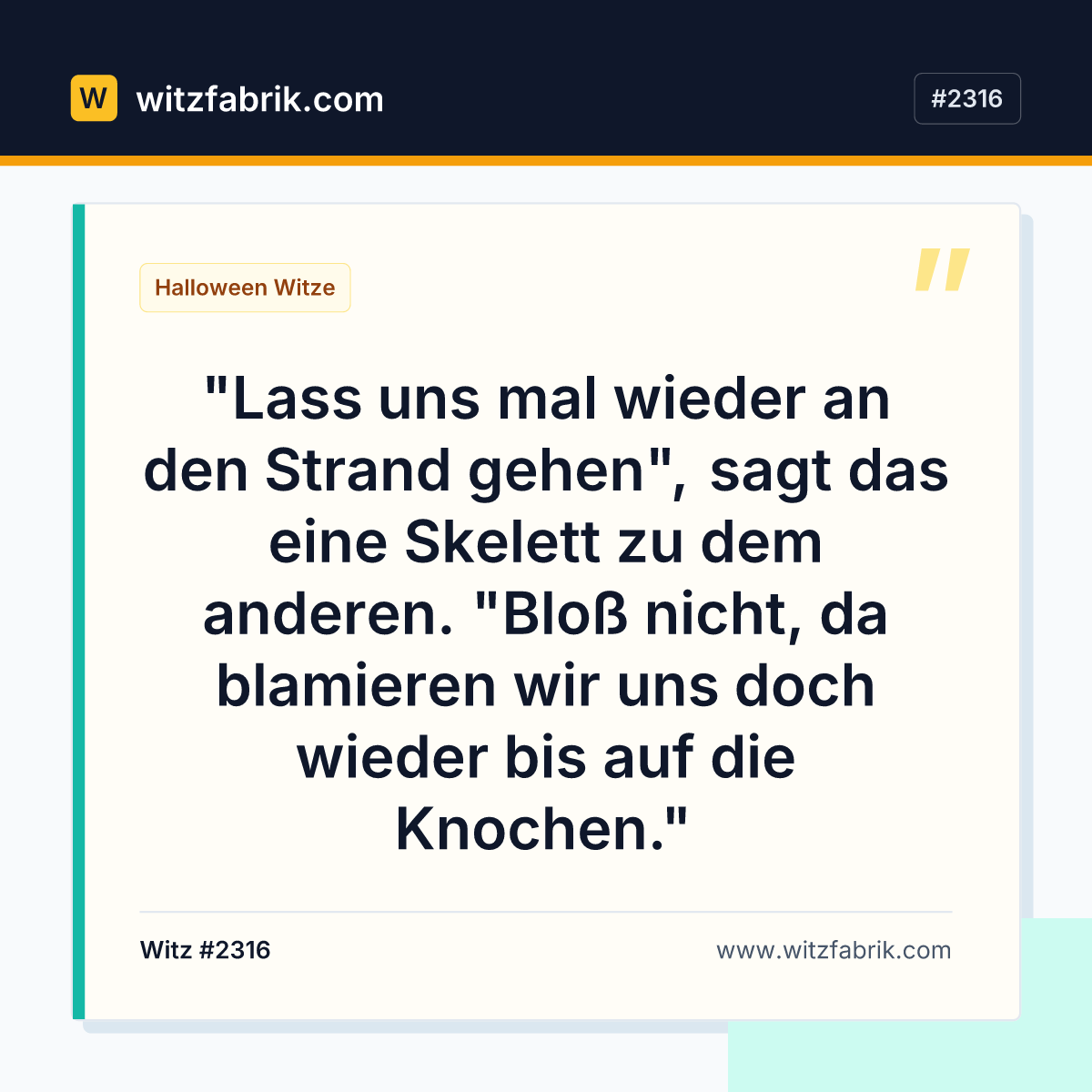 "Lass uns mal wieder an den Strand gehen", sagt das eine Skelett zu dem anderen.