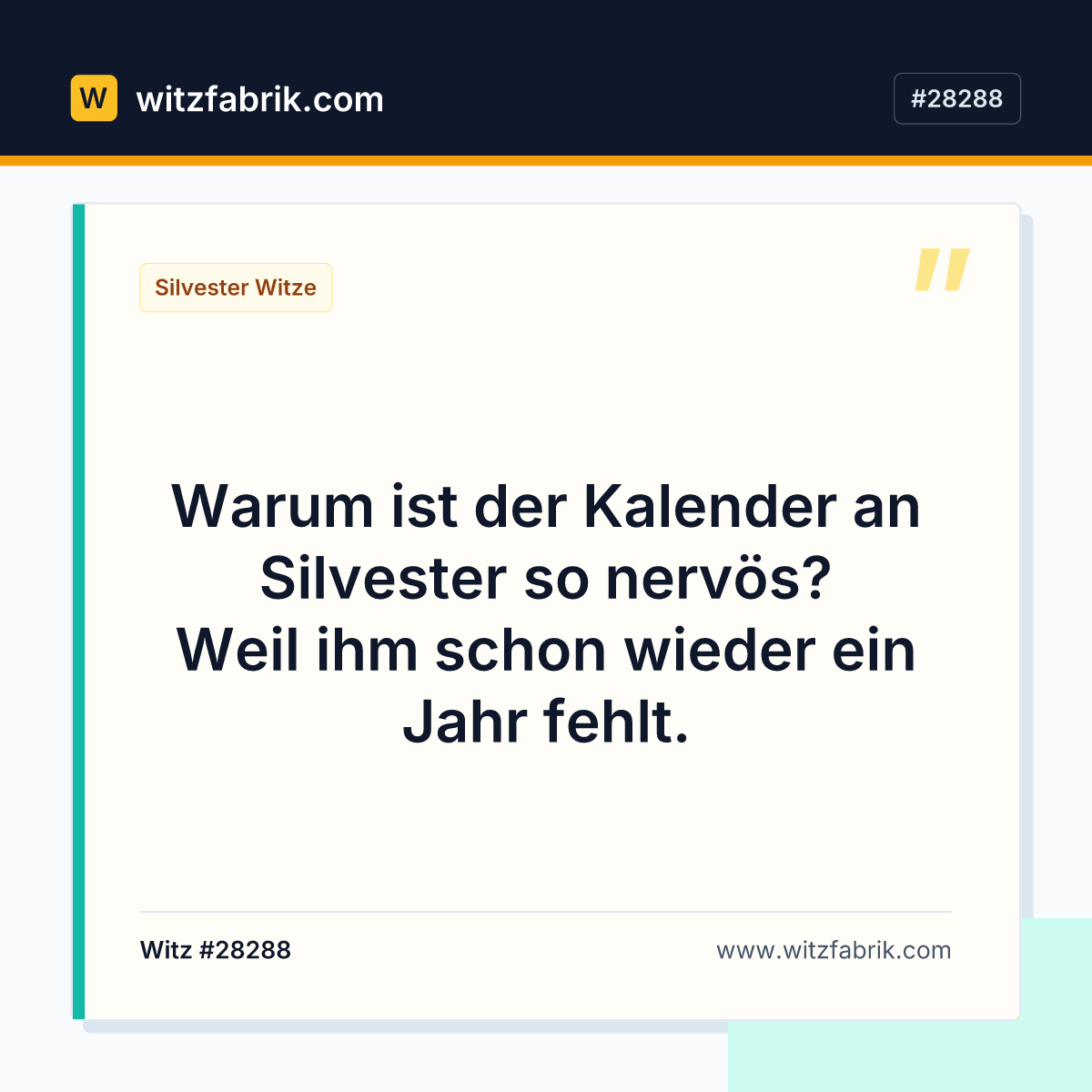 Warum ist der Kalender an Silvester so nervös? Weil ihm schon wieder ein Jahr fehlt.