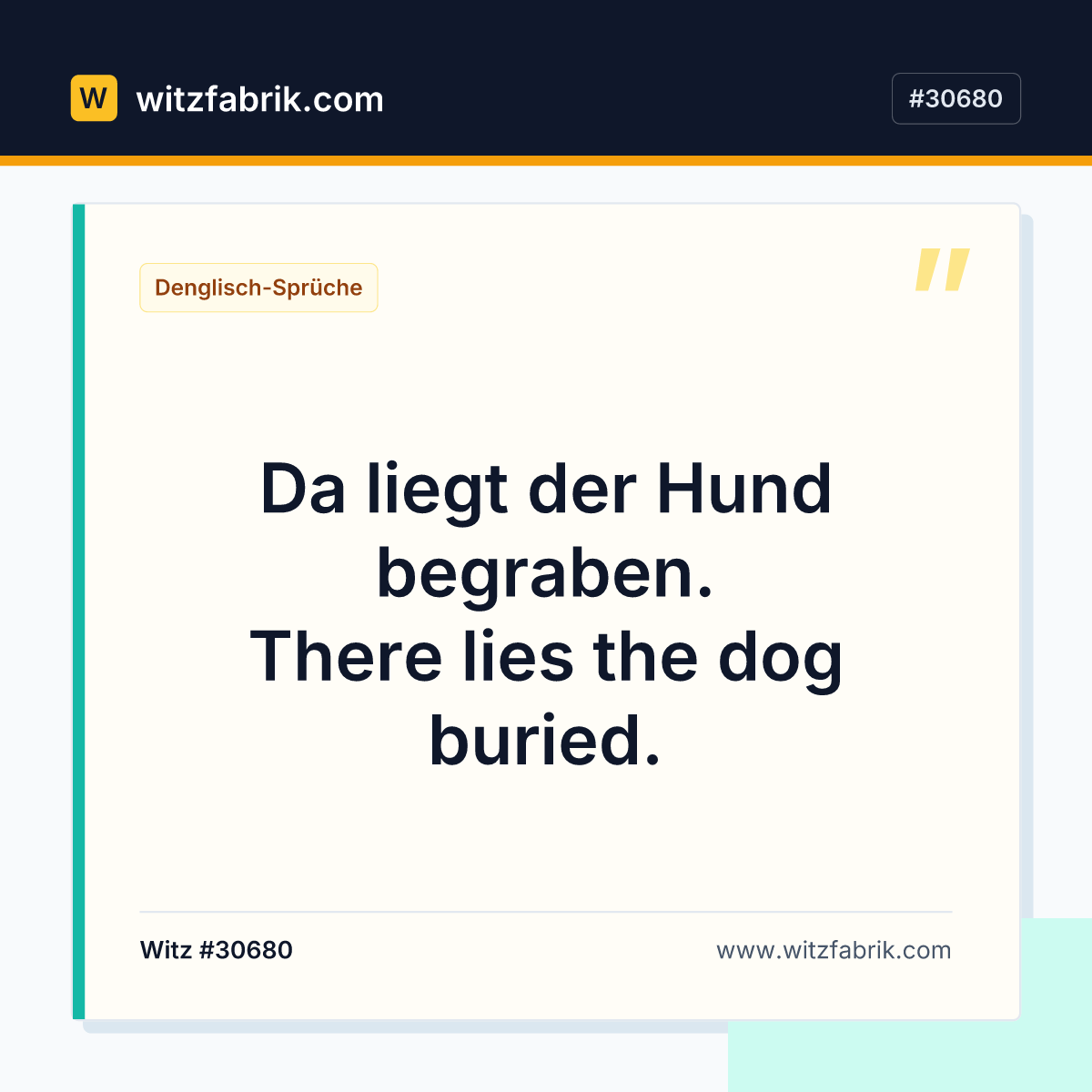 Da liegt der Hund begraben. There lies the dog buried.