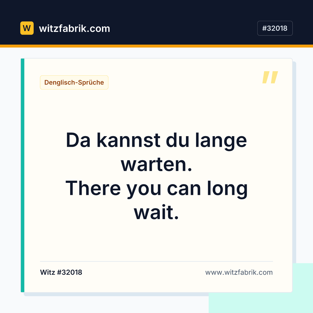 Da kannst du lange warten. There you can long wait.