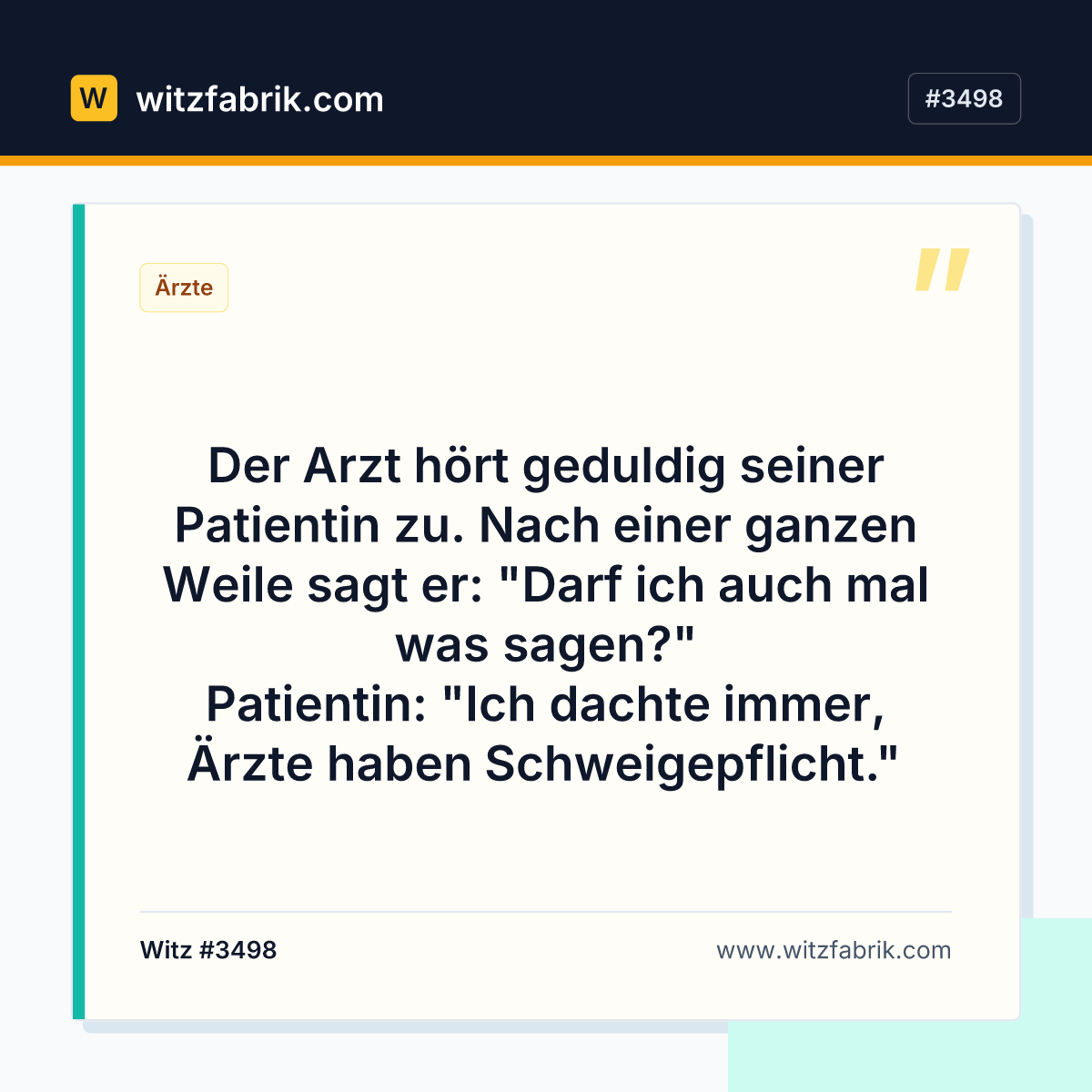 Der Arzt hört geduldig seiner Patientin zu. Nach einer ganzen Weile sagt er: "Darf ich auch mal was sagen?" Patientin: "Ich…