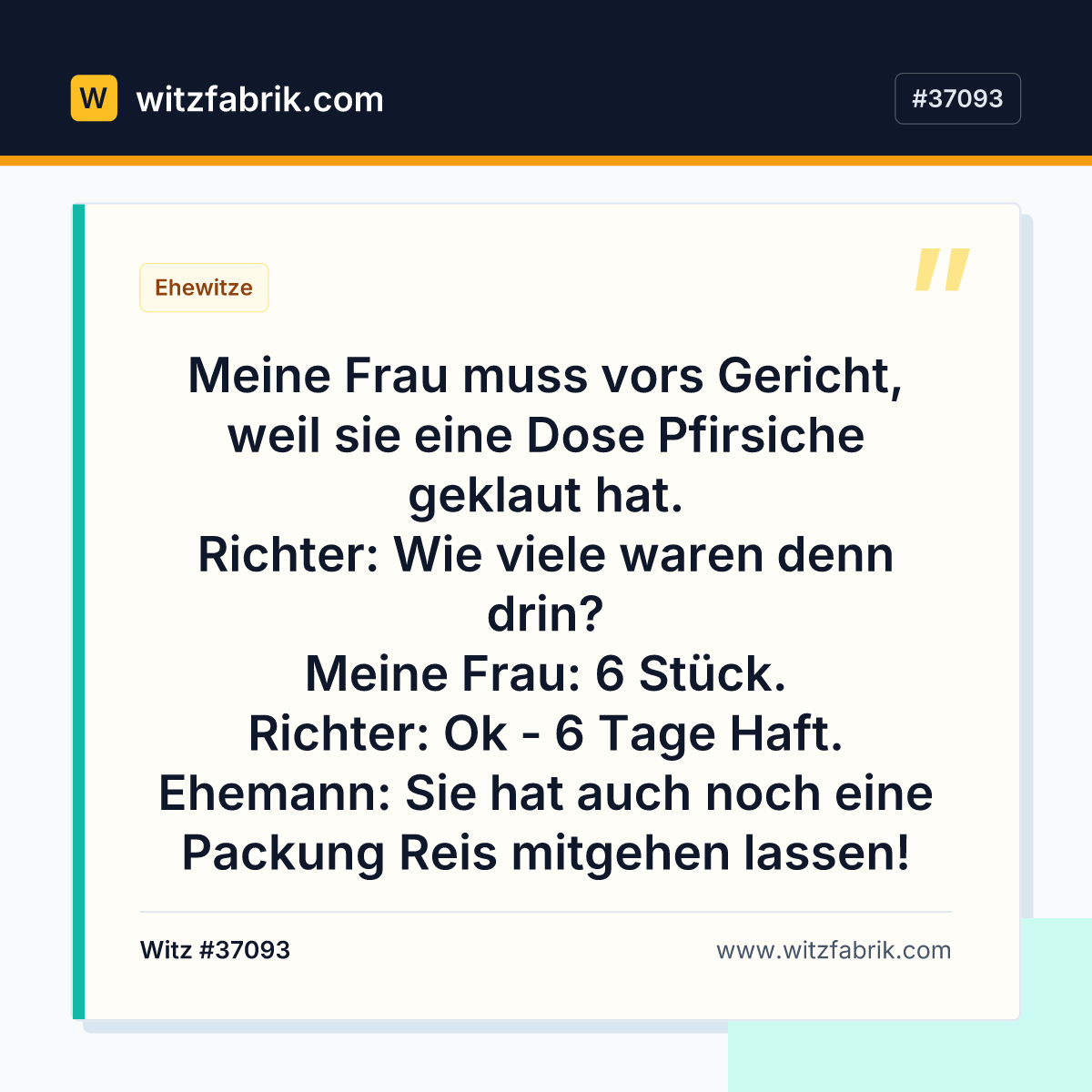 Meine Frau muss vors Gericht, weil sie eine Dose Pfirsiche geklaut hat.