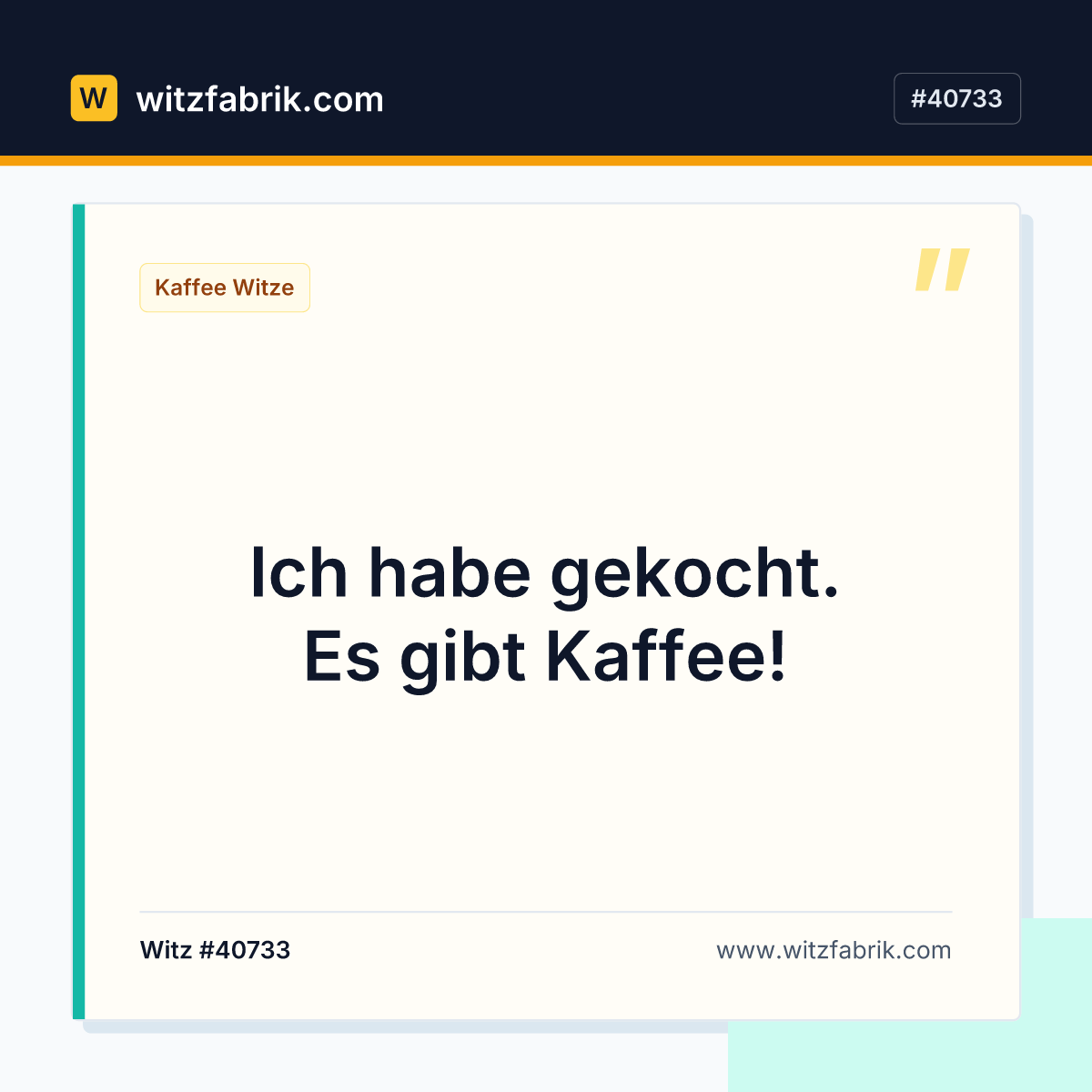 Ich habe gekocht. Es gibt Kaffee!