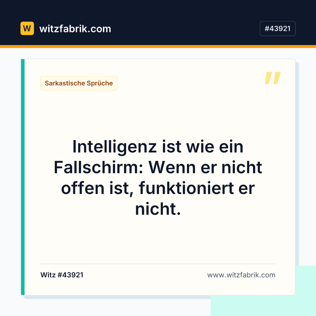 Intelligenz ist wie ein Fallschirm: Wenn er nicht offen ist, funktioniert er nicht.