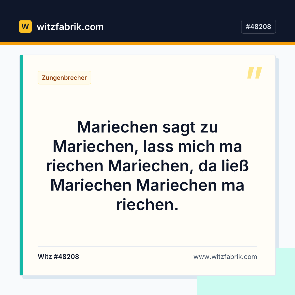 Mariechen sagt zu Mariechen, lass mich ma riechen Mariechen, da ließ Mariechen Mariechen ma riechen.