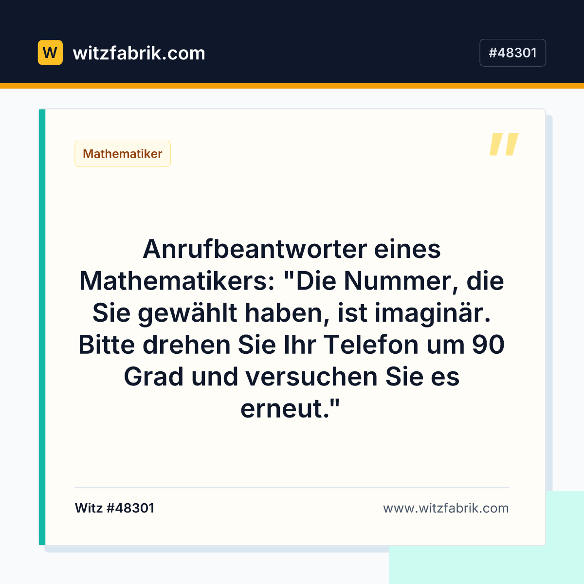 Anrufbeantworter eines Mathematikers: "Die Nummer, die Sie gewählt haben, ist imaginär.
