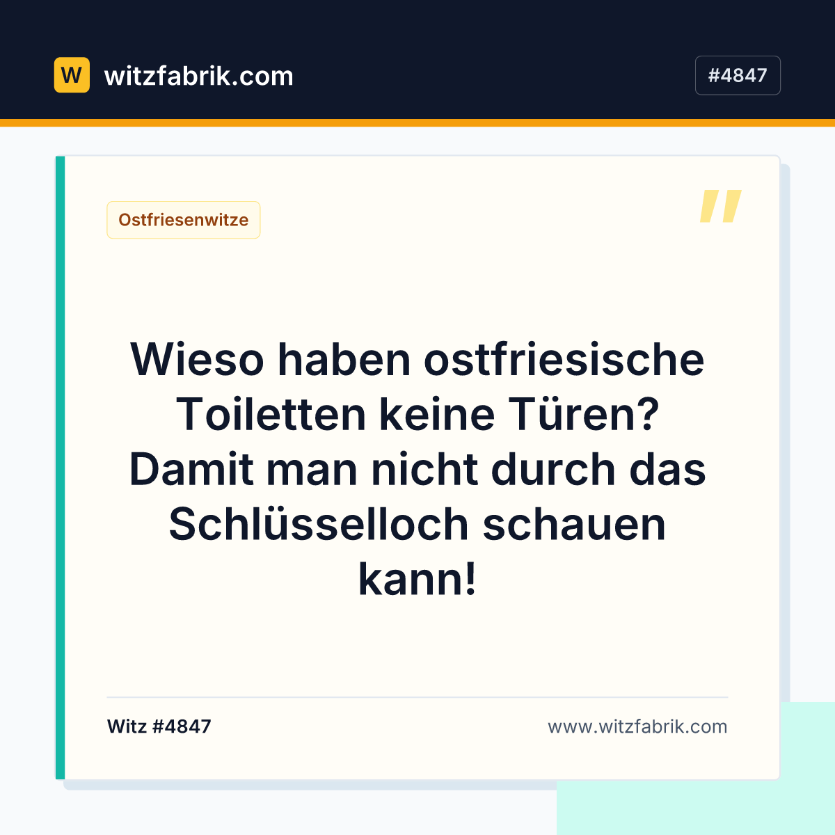 Wieso haben ostfriesische Toiletten keine Türen? Damit man nicht durch das Schlüsselloch schauen kann!