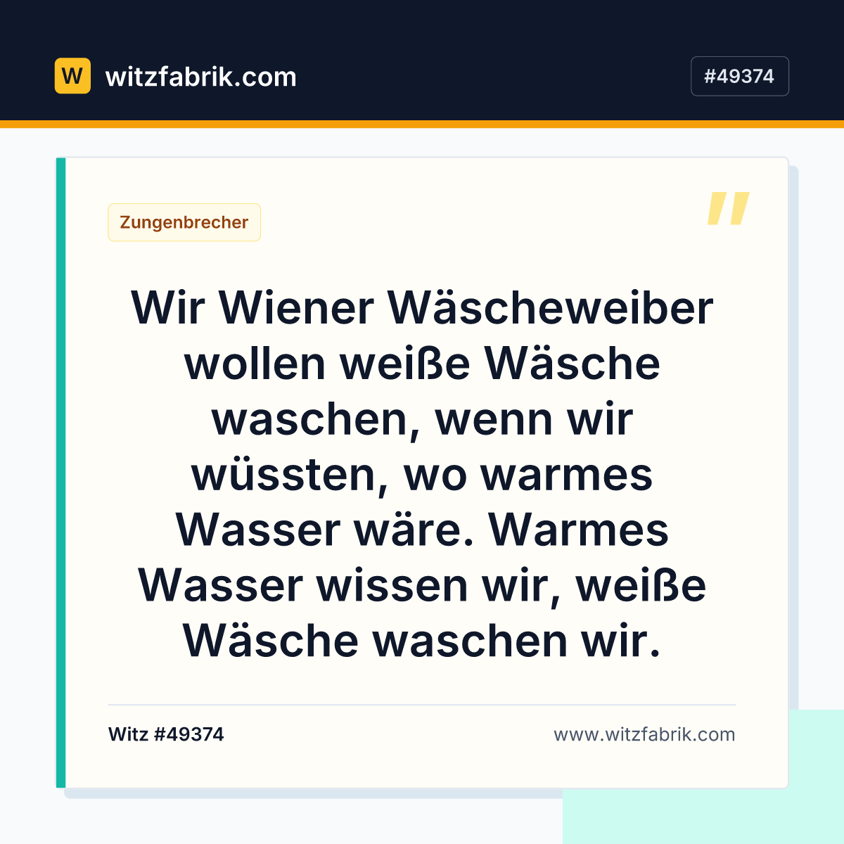 Wir Wiener Wäscheweiber wollen weiße Wäsche waschen, wenn wir wüssten, wo warmes Wasser wäre.