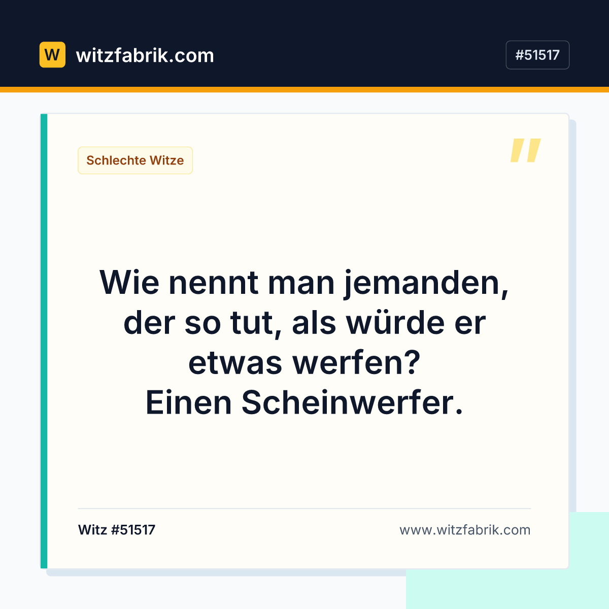 Wie nennt man jemanden, der so tut, als würde er etwas werfen? Einen Scheinwerfer.