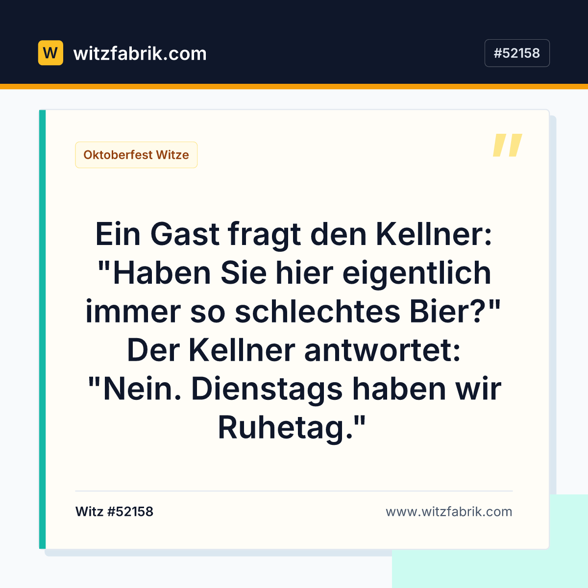 Ein Gast fragt den Kellner: "Haben Sie hier eigentlich immer so schlechtes Bier?" Der Kellner antwortet: "Nein.