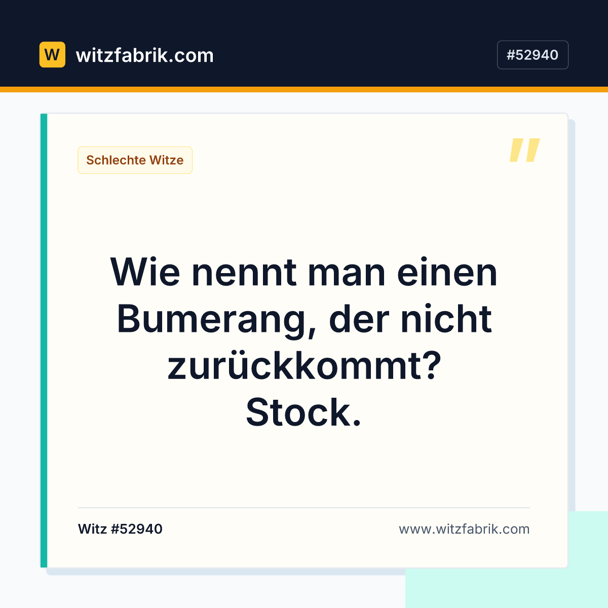 Wie nennt man einen Bumerang, der nicht zurückkommt? Stock.