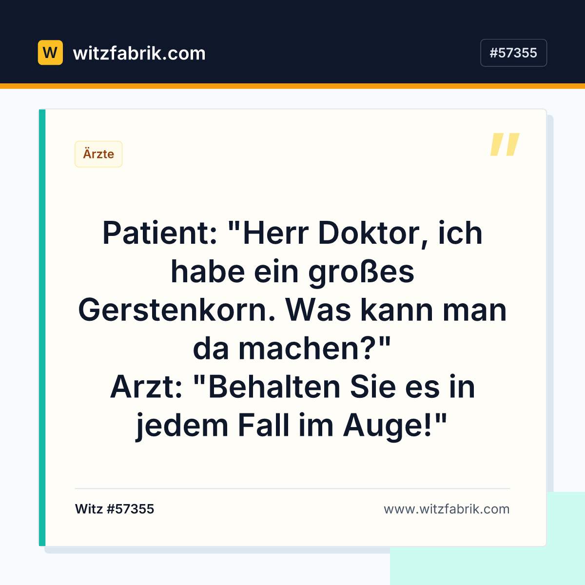 Patient: "Herr Doktor, ich habe ein großes Gerstenkorn. Was kann man da machen?" Arzt: "Behalten Sie es in jedem Fall im…