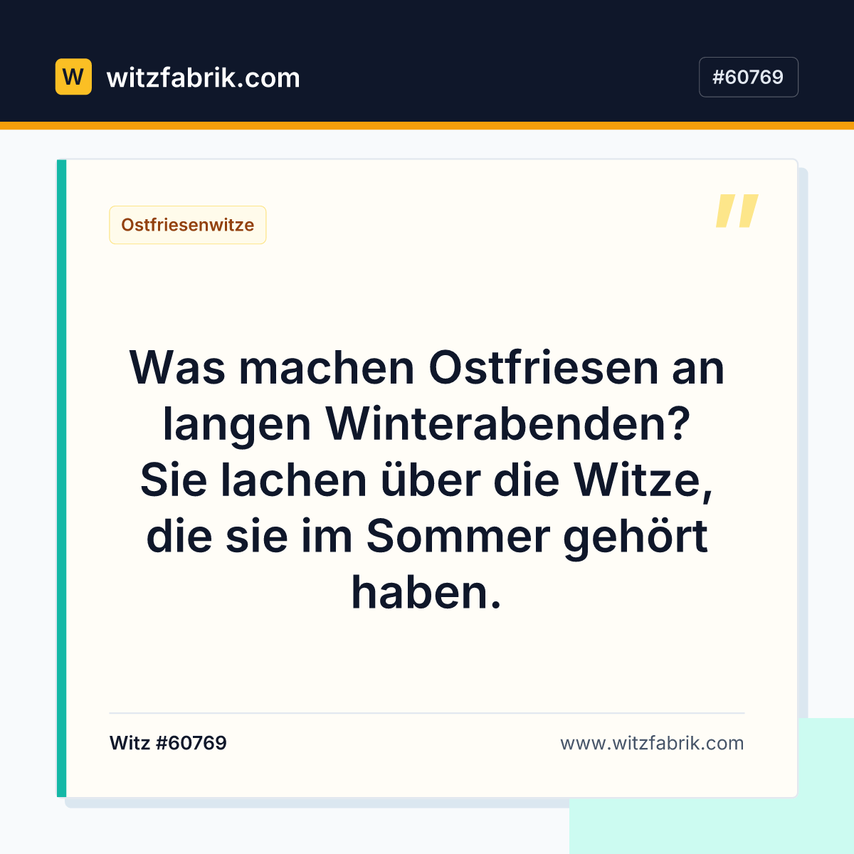 Was machen Ostfriesen an langen Winterabenden? Sie lachen über die Witze, die sie im Sommer gehört haben.