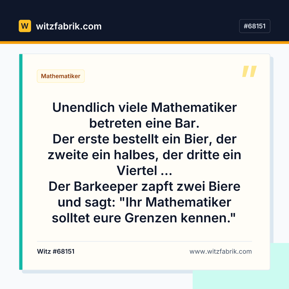 Unendlich viele Mathematiker betreten eine Bar. Der erste bestellt ein Bier, der zweite ein halbes…