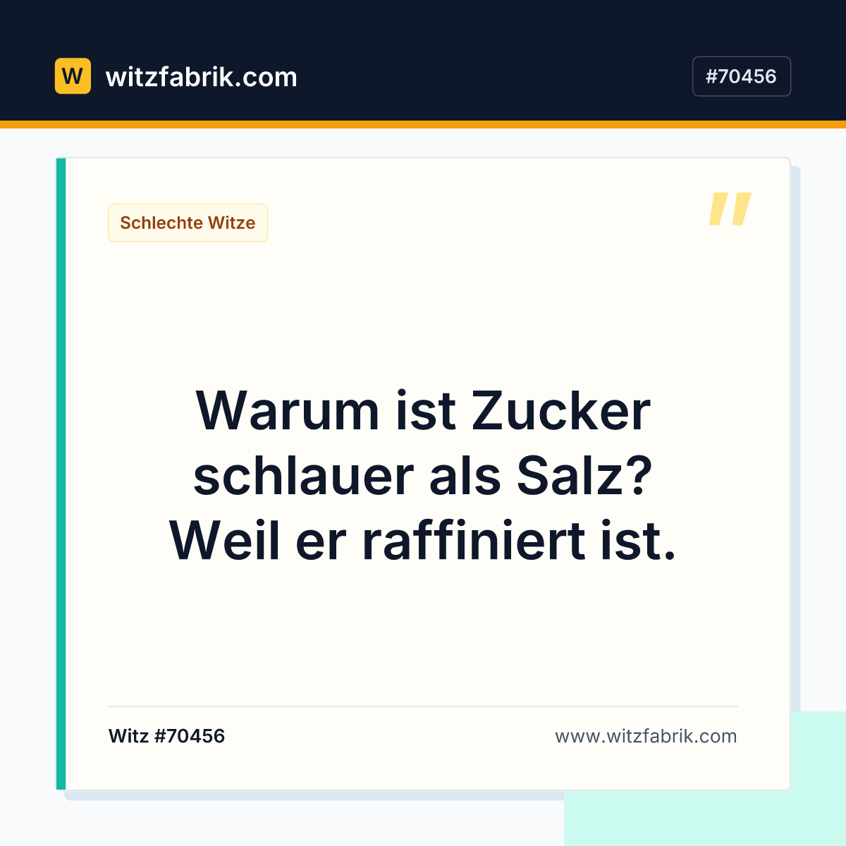 Warum ist Zucker schlauer als Salz? Weil er raffiniert ist.