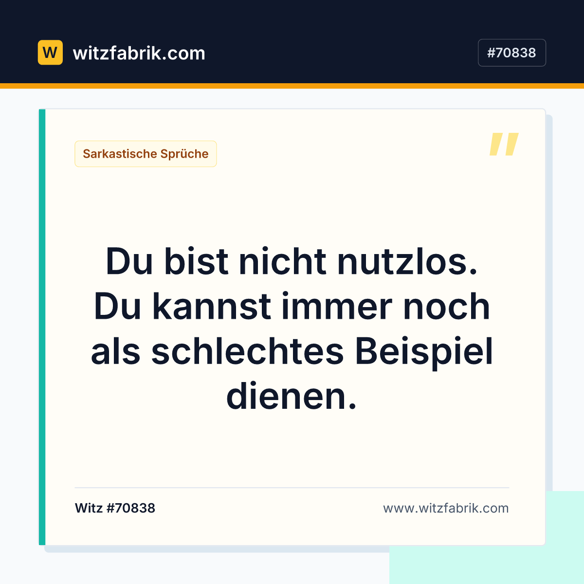Du bist nicht nutzlos. Du kannst immer noch als schlechtes Beispiel dienen.