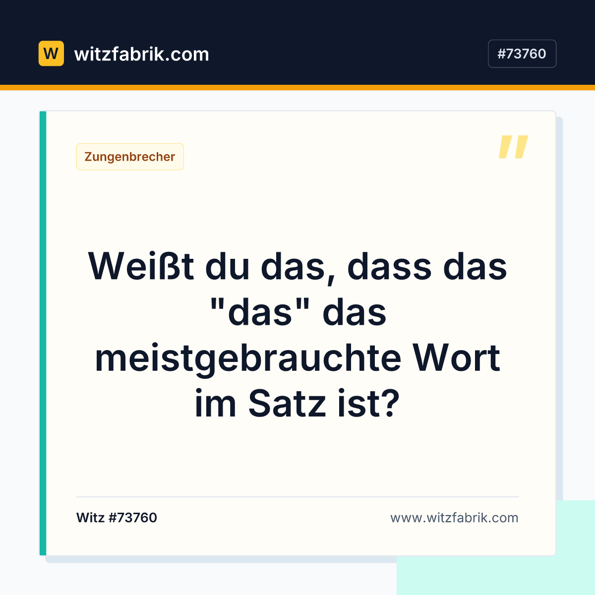 Weißt du das, dass das "das" das meistgebrauchte Wort im Satz ist?