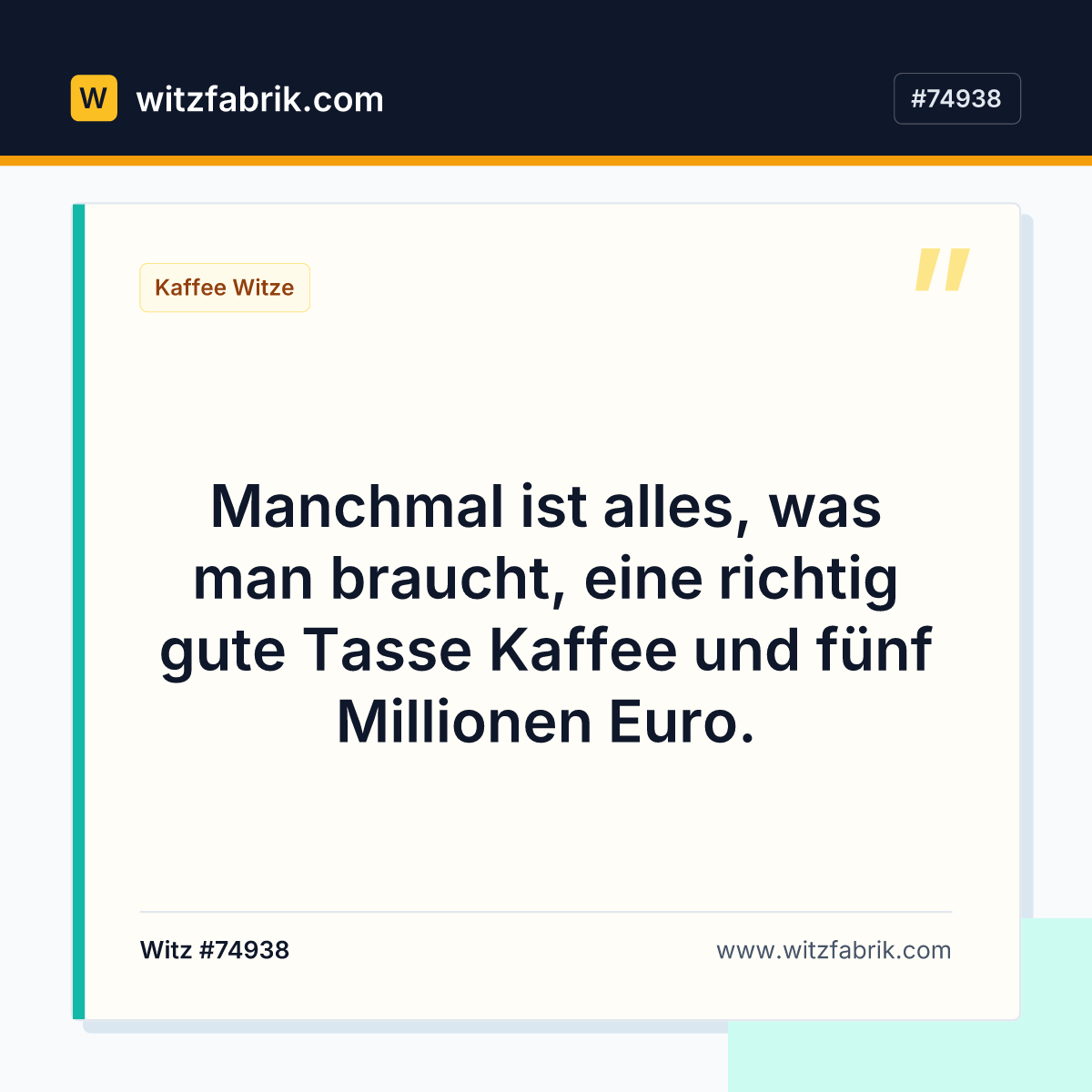 Manchmal ist alles, was man braucht, eine richtig gute Tasse Kaffee und fünf Millionen Euro.