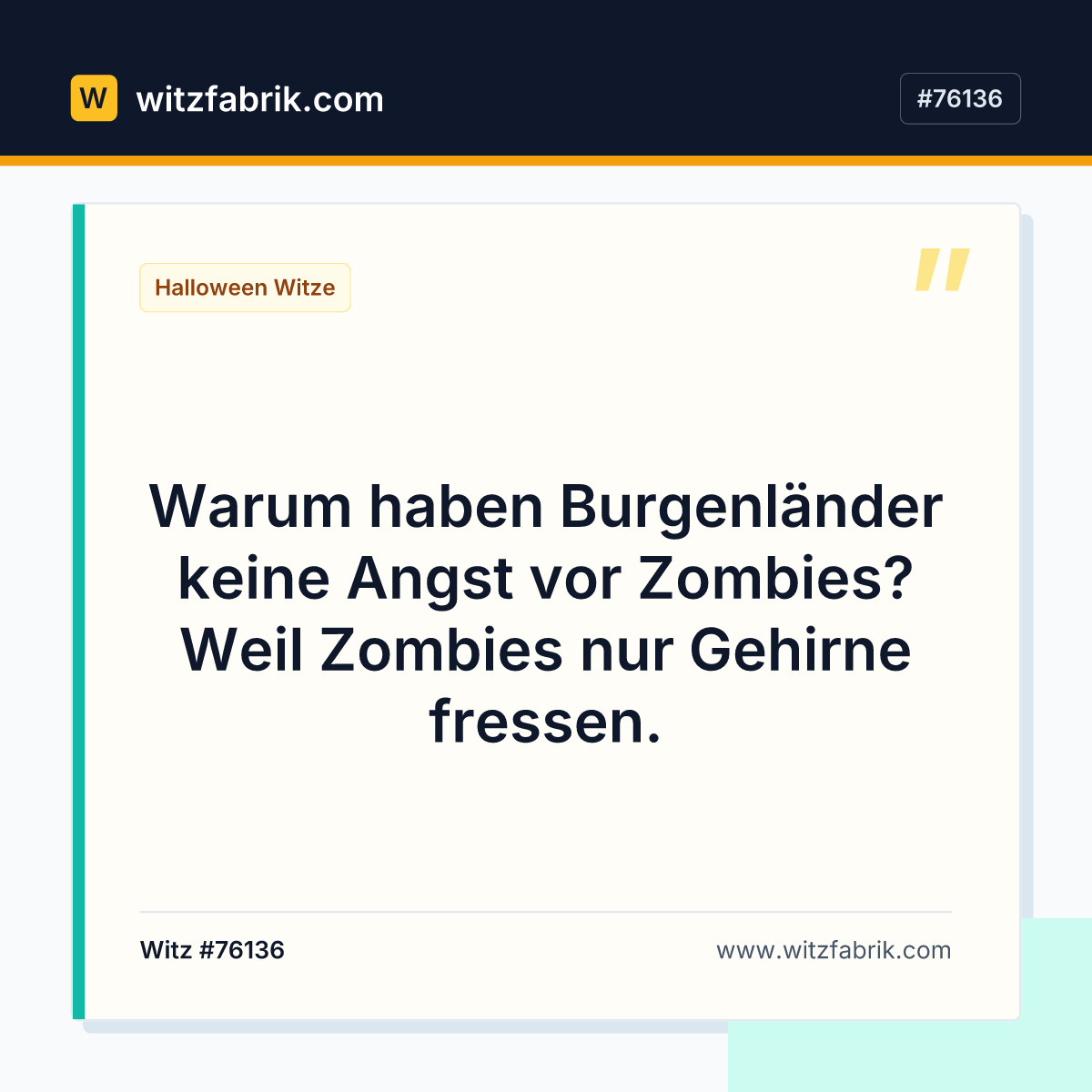 Warum haben Burgenländer keine Angst vor Zombies? Weil Zombies nur Gehirne fressen.