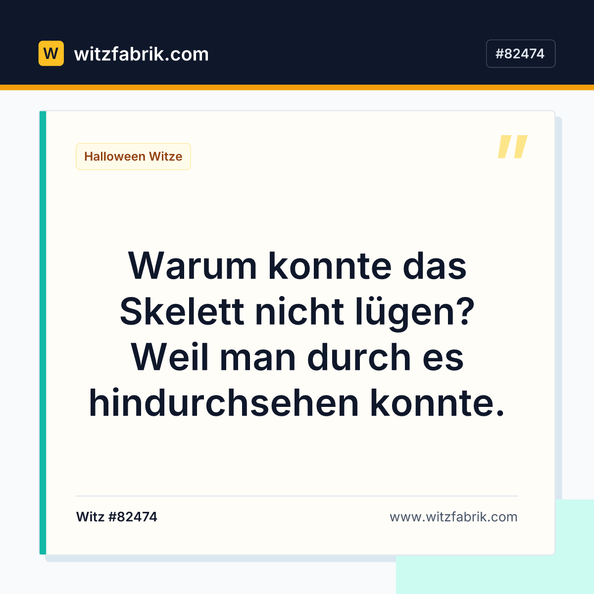 Warum konnte das Skelett nicht lügen? Weil man durch es hindurchsehen konnte.
