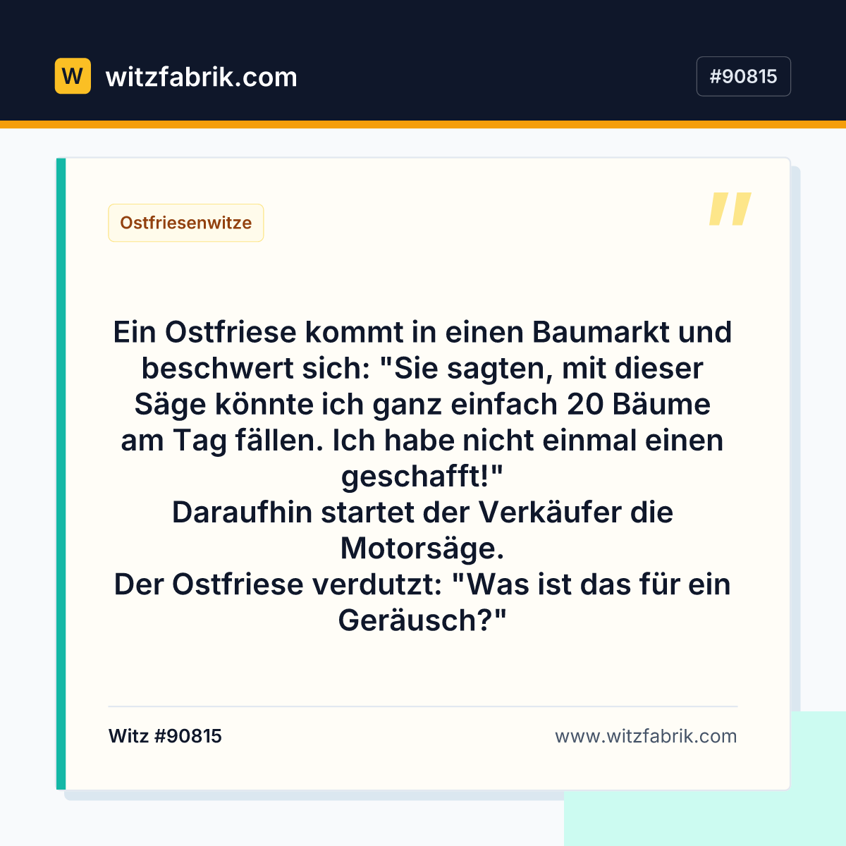 Ein Ostfriese kommt in einen Baumarkt und beschwert sich: "Sie sagten…