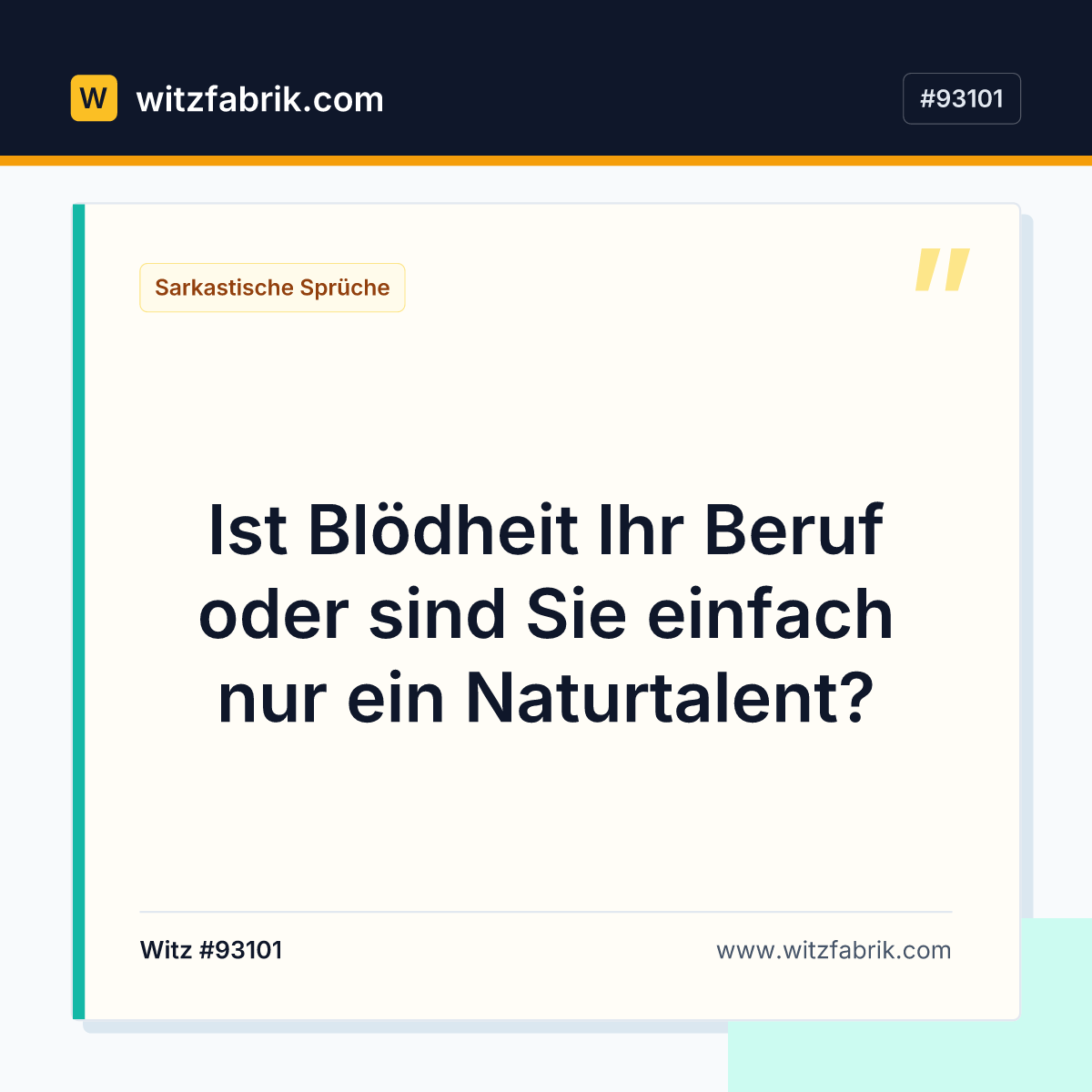 Ist Blödheit Ihr Beruf oder sind Sie einfach nur ein Naturtalent?