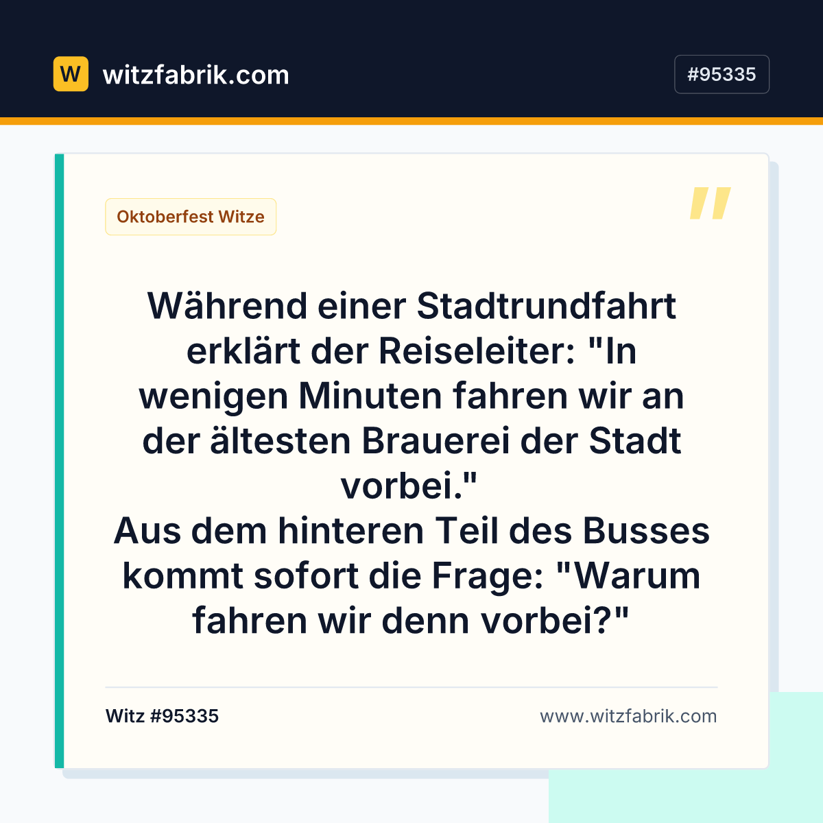 Während einer Stadtrundfahrt erklärt der Reiseleiter: "In wenigen Minuten fahren wir an der ältesten Brauerei der Stadt…