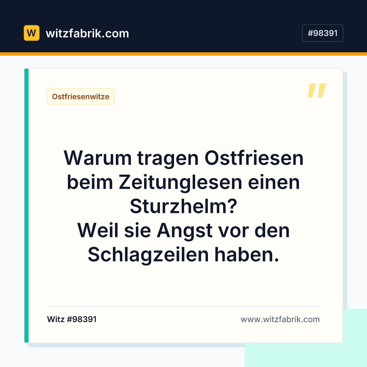 Warum tragen Ostfriesen beim Zeitunglesen einen Sturzhelm? Weil sie Angst vor den Schlagzeilen haben.